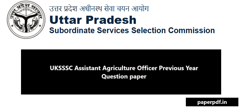 UKSSSC Assistant Agriculture Officer Previous Year Question paper